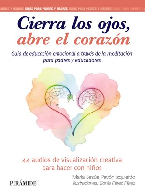 cover image of Cierra los ojos, abre el corazón